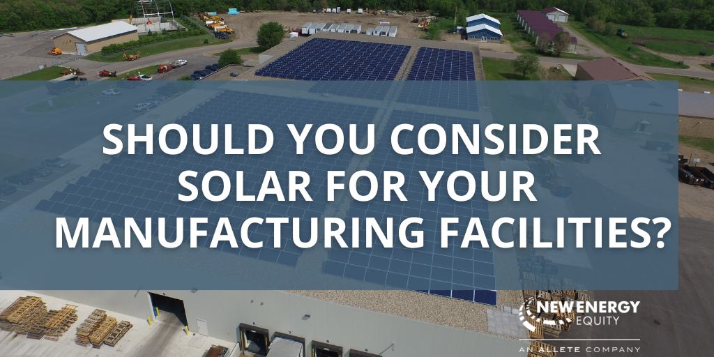 Should You Consider Solar for Your Manufacturing Facilities?